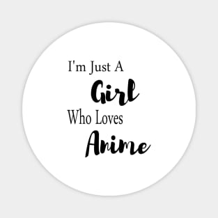 just a girl who loves anime Magnet